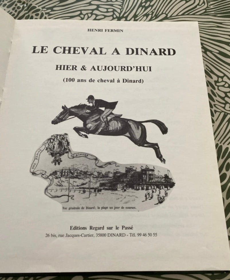 Livre Le Cheval a Dinart. Hier et aujourd’hui. Serie limitée 300 exemplaires 1985.
