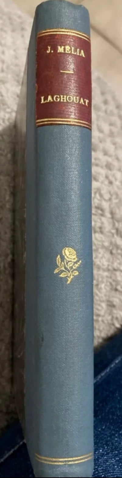 Livre ancien Laghouat ou les maisons entourées de jardins 1923 ce volume a été déposé au ministère de l’intérieur.